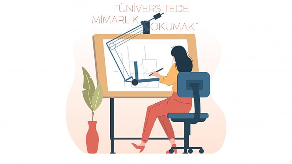 Üniversitede Mimarlık Okumak