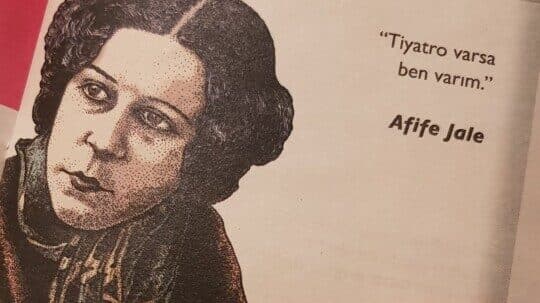 İlk Müslüman Kadın Tiyatro Sanatçısı; Afife Jale