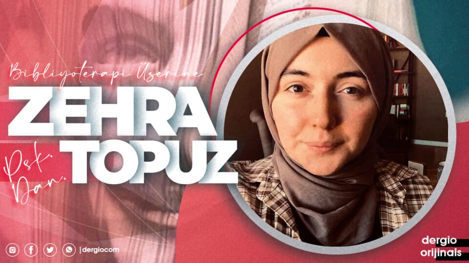 Psikolojik Danışman Zehra Topuz İle Bibliyoterapi Üzerine